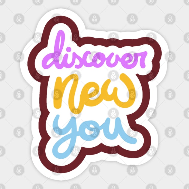 Discover New You Sticker by Mako Design 